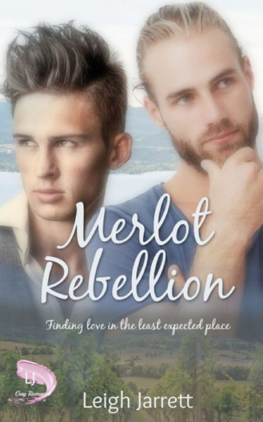 Merlot Rebellion: An Enemies To Lovers Gay Romance (Lj M/M Romance) - 9781998008049