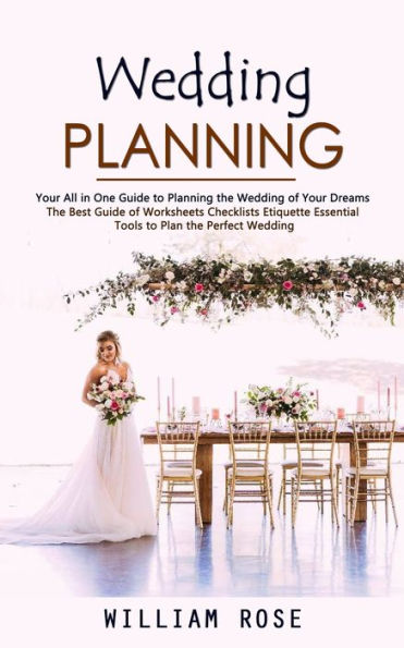 Planificación de bodas: su guía todo en uno para planificar la boda de sus sueños (La mejor guía de hojas de trabajo, listas de verificación, etiqueta, herramientas esenciales para planificar la boda perfecta) - 9781998038411