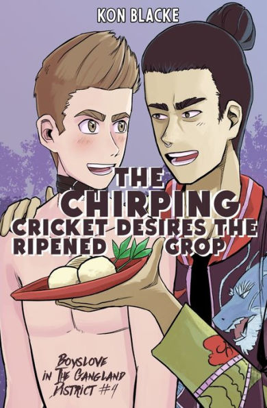 The Chirping Cricket Desires The Ripened Crop (Boyslove In The Gangland District) - 9781998055104