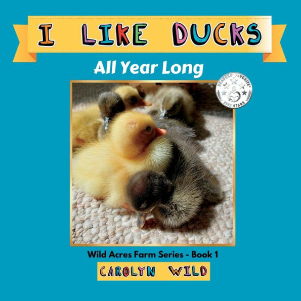I Like Ducks: All Year Long (Wild Acres Farm Series)