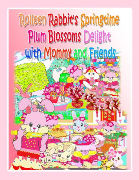 Rolleen Rabbit's Springtime Plum Blossoms Delight With Mommy And Friends (Rolleen Rabbit Collection) - 9781998152100