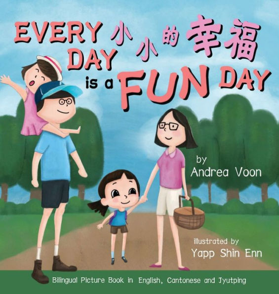 Every Day Is A Fun Day ?????: Bilingual Picture Book In English, Cantonese And Jyutping - 9781998856039