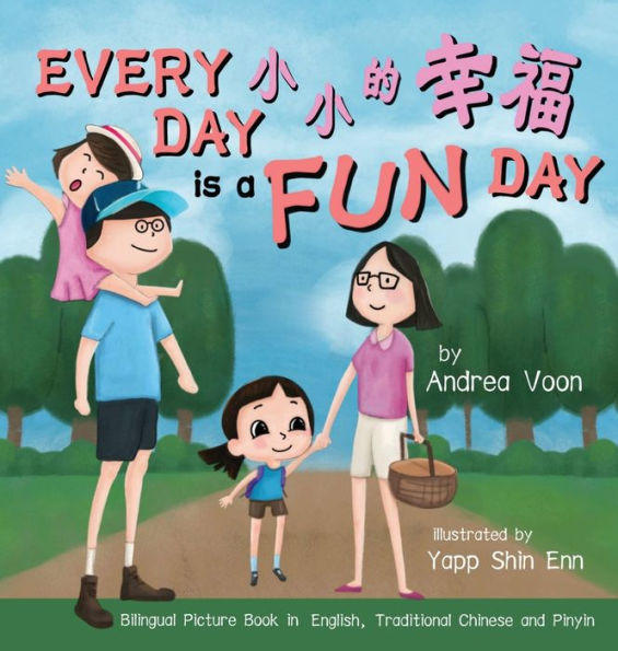 Every Day Is A Fun Day ?????: Bilingual Picture Book In English, Traditional Chinese And Pinyin - 9781998856046