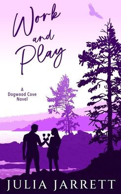 Work And Play: Special Edition (Dogwood Cove Special Edition) - 9781998858163
