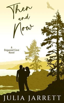 Then And Now: Special Edition (Dogwood Cove Special Edition) - 9781998858187