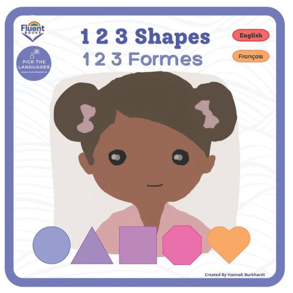 1 2 3 Shapes - 1 2 3 Formes: Bilingual French-English Book, Livre Bilingue Francais-Anglais (Bilingual French-English, Livres Bilingues Francais-Anglais) - 9781998867141