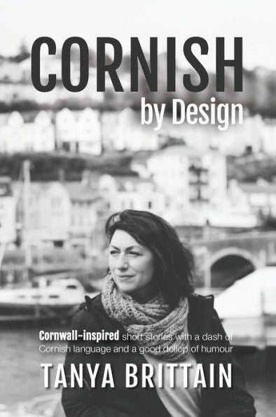 Cornish by Design: cuentos inspirados en Cornualles con un toque de lengua de Cornualles y una buena dosis de humor (Celtic Languages Edition)