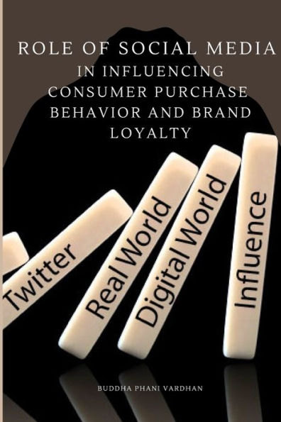 Role Of Social Media In Influencing Consumer Purchase Behavior And Brand Loyalty - 9782299048475