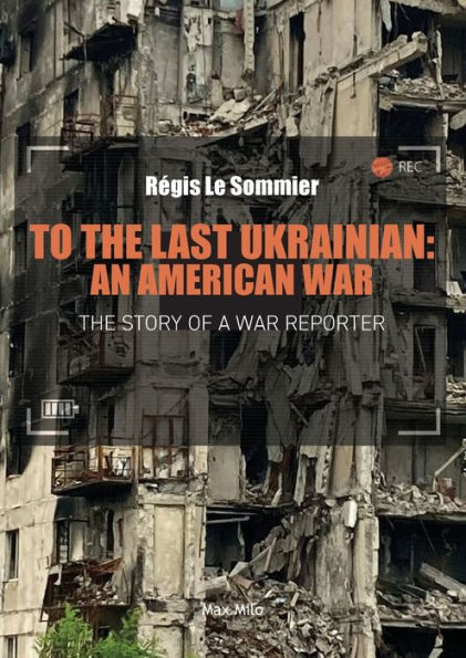 To The Last Ukrainian: An American War - 9782315011940