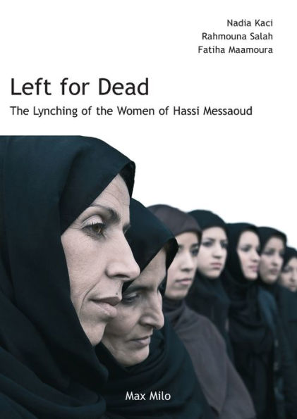 Left For Dead: The Lynching Of The Women Of Hassi Messaoud - 9782315012527