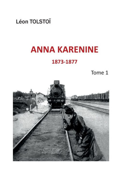 Anna Karenine: Tome 1 (French Edition)