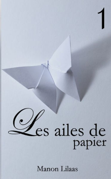 Les Ailes De Papier 1 (French Edition)