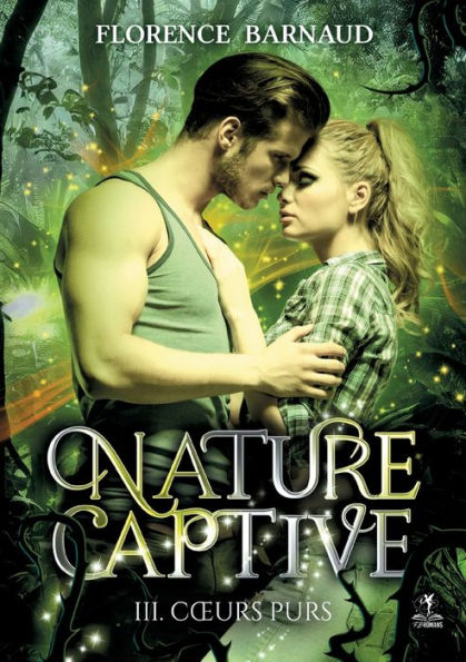 Nature Captive - Tome 3: Coeurs Purs (French Edition)