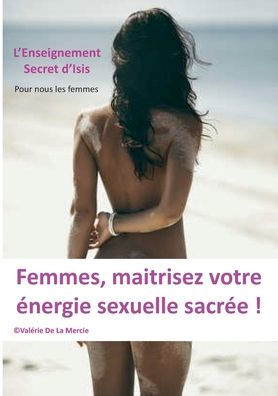 L'Enseignement Sexuel Feminin D'Isis (French Edition)