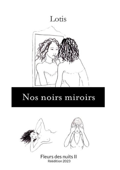Nos Noirs Miroirs: Fleurs Des Nuits Ii - Reedition 2023 (French Edition)