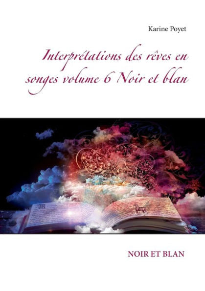 Interprétations Des Rêves En Songes Volume 6 Noir Et Blan (French Edition)