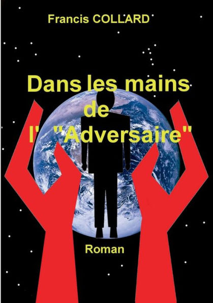 Dans Les Mains De L' "Adversaire": Roman (French Edition)