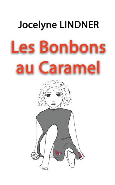 Les Bonbons Au Caramel (French Edition)