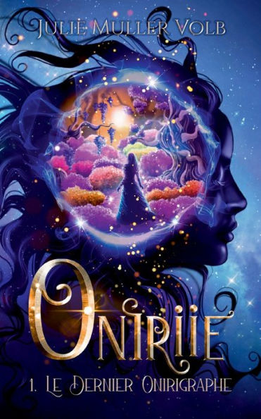 Oniriie: 1- Le Dernier Onirigraphe (French Edition)