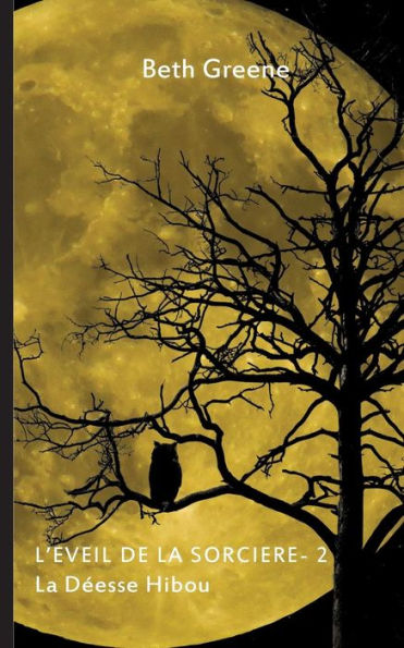 La Déesse Hibou: L'Éveil De La Sorcière - 2 (French Edition)