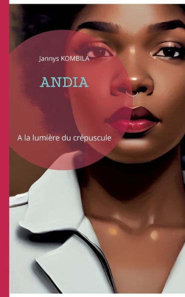 Andia: A La Lumière Du Crepuscule (French Edition)