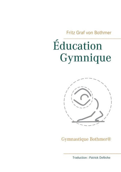 Éducation Gymnique: Gymnastique Bothmer® (French Edition)