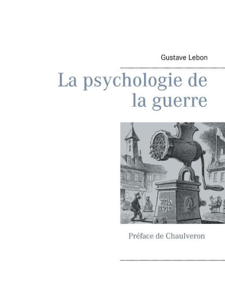 La Psychologie De La Guerre (French Edition)