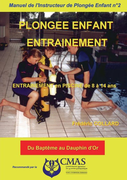 Manuel De L'Instructeur De Plongee Enfant - Vol.2: Entrainement En Piscine (French Edition)