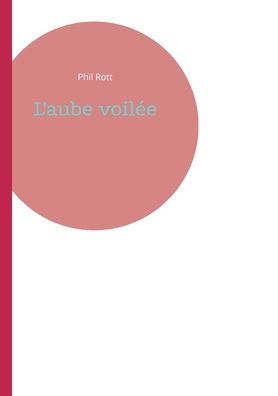 L'Aube Voilee (French Edition) - 9782322180226
