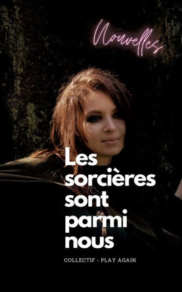 Les Sorcières Sont Parmi Nous: Nouvelles (French Edition)