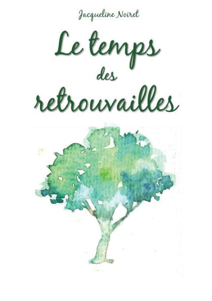 Le Temps Des Retrouvailles (French Edition)