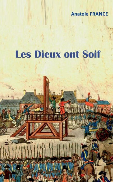 Les Dieux Ont Soif (French Edition) - 9782322211685