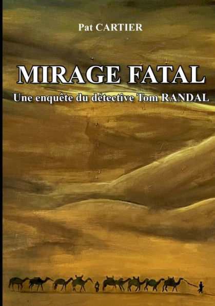 Mirage Fatal: Une Enquête Du Detective Tom Randal (French Edition)
