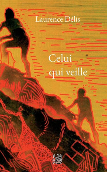 Celui Qui Veille (French Edition)