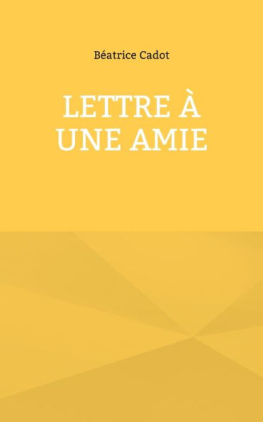 Lettre À Une Amie (French Edition)