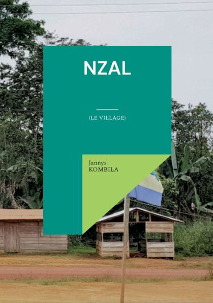 Nzal: (Le Village) (French Edition)