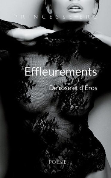 Effleurements: De Rose Et D'eros (French Edition)
