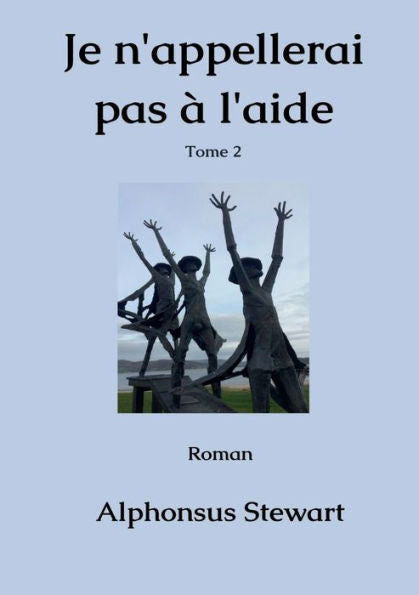 Je N'Appellerai Pas À L'Aide - Tome 2: Tome 2 (French Edition)