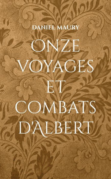 Onze Voyages Et Combats D'Albert (French Edition)