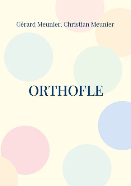 Orthofle: Le Livre Du Professeur D'Orthographe (French Edition)