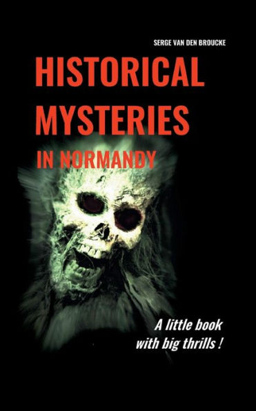 Historical Mysteries In Normandy