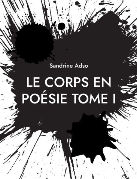 Le Corps En Poesie Tome I (French Edition)