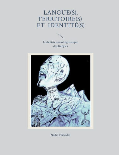 Langue(S), Territoire(S) Et Identite(S): L'Identite Sociolinguistique Des Kabyles (French Edition)