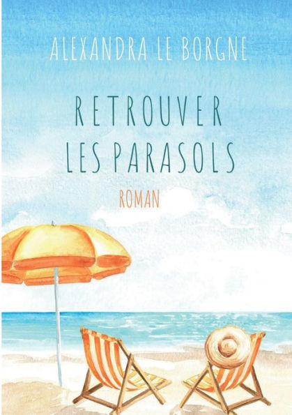Retrouver Les Parasols (French Edition)