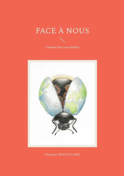 Face À Nous: Comme Des Coccinelles (French Edition)