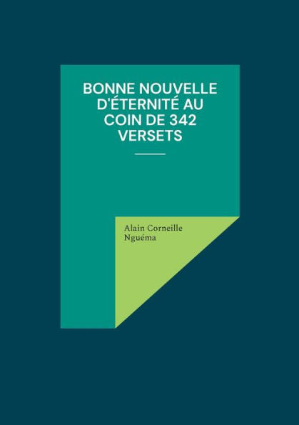 Bonne Nouvelle D'eternite Au Coin De 342 Versets (French Edition)