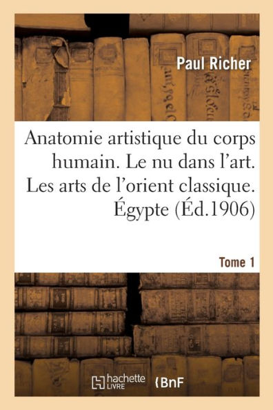Nouvelle Anatomie Artistique Du Corps Humain, Cours Supérieur. Le Nu Dans L'Art. Tome 1 (French Edition)