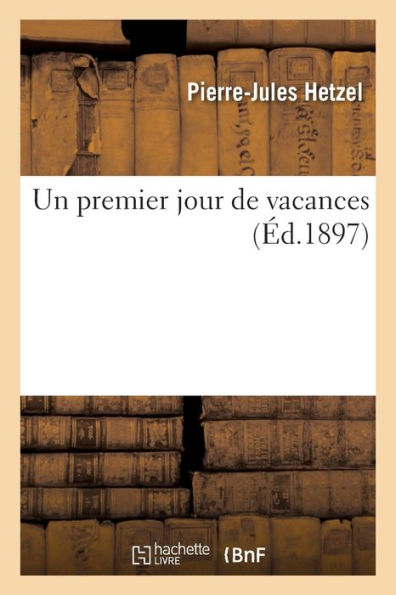 Un Premier Jour De Vacances (French Edition)