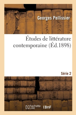 Études De Littérature Contemporaine. Série 2 (French Edition)