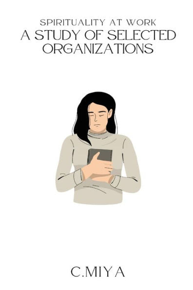 Spirituality At Work A Study Of Selected Organizations: A Study Of Selected Organizations - 9782337553633
